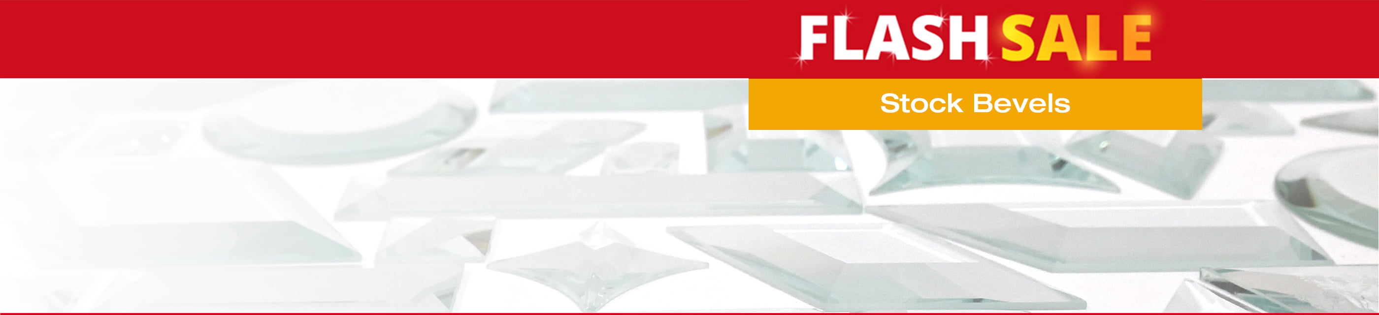 FLASH SALESuperior Stock BevelsALL 40% OFF