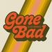 Gone bad Glassworks
