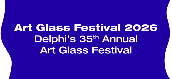 Art Glass Festival 2026 - Delphi's 35th Annual Art Glass Festival
