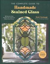 The Complete Guide to Handmade Stained Glass